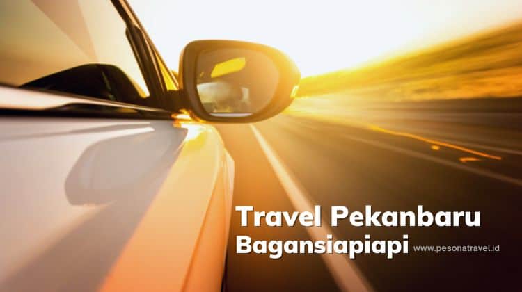 Travel Pekanbaru Bagansiapiapi